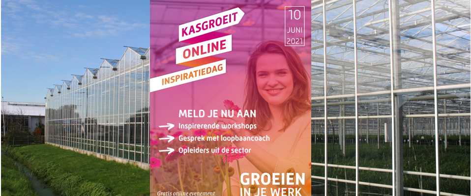 Staat Reageer evenaar Kasgroeit organiseert online Inspiratiedag: Groeien in je werk:  Glastuinbouw Nederland